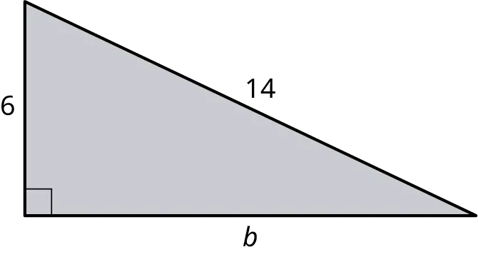 A right triangle with its legs marked 6 and b. The hypotenuse is marked 14.