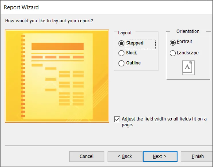 Report Wizard reads: How would you like to lay out your report? Stepped selected in Layout, Portrait selected in Orientation. Adjust the field width so all fields fit on a page (selected).