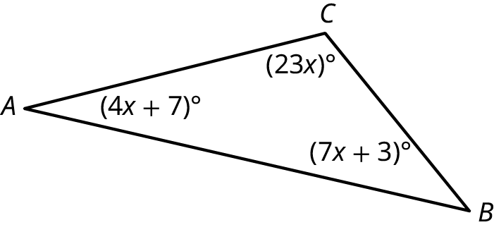 A triangle, A B C. The angle A measures (4 x plus 7) degrees. The angle B measures (7 x plus 3) degrees. The angle C measures (23 x) degrees.