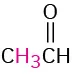A structure of acetaldehyde with condensed formula, C H 3 bonded to C H O.
