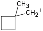A cyclobutane ring. C1 is bonded to a methyl group and a methylene group with a positive charge.