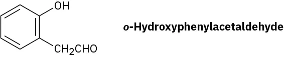 O-Hydroxyphenylacetaldehyde has a structure in which a benzene ring has hydroxyl on one carbon, and C H 2 C H O on an adjacent carbon.