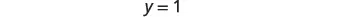 A simple mathematical equation "y = 1" is handwritten in black on a plain white background.