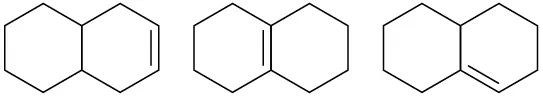 Cyclohexane fused to cyclohexene with the double bond opposite the fusion, two cyclohexanes with a shared double bond, and cyclohexane fused to cyclohexene with the double bond adjacent to fusion.
