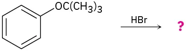 Tert-butoxybenzene reacts with hydrogen bromide to form an unknown product(s), depicted with a question mark.