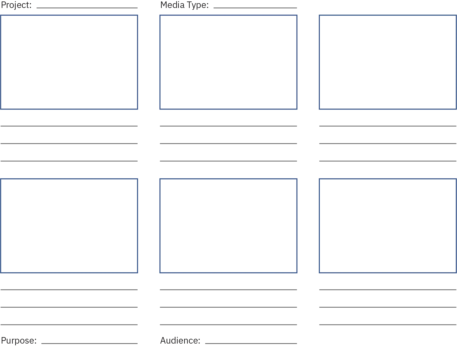 Six empty boxes with three textual blanks below each empty box, where data can be entered for a project, media type, purpose, and audience