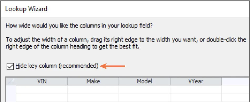Lookup Wizard asks: How wide would you like the columns in your lookup field? Button is checked for Hide key column (recommended). Columns visible below for VIN, Make, Model, and VYear.