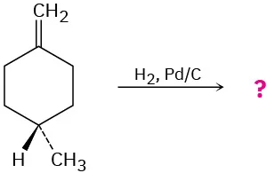 Cyclohexane ring with double bonded methylene at C1 and dash bonded methyl at C4 reacting with hydrogen, palladium on carbon to form unknown product(s), depicted by question mark.