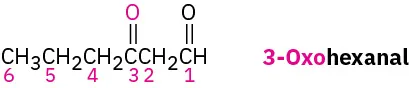 The structure of 3-oxohexanal comprises a six-carbon chain. C 1 is a C H O group, and C 3 is double-bonded to O.