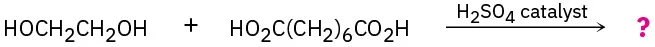 The reaction of ethylene glycol and hexamethylene dicarboxylic acid in the presence of a sulfuric acid catalyst forms an unknown product depicted by a question mark.
