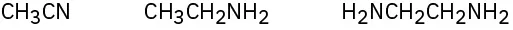 Chemical strutures of acetonitrile, ethylamine, and ethylenediamine.