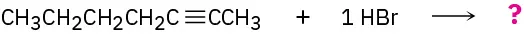 A C7 alkyne reacts with one mole of hydrogen bromide to give an unknown product represented by a question mark.