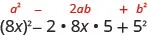 8 x squared minus 2 times 8 x times 5 plus 5 squared. Above this is the general form a squared minus 2 a b plus b squared.