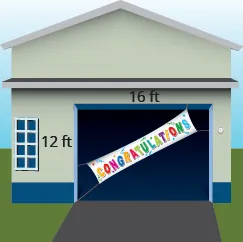 A picture of a house is shown. The rectangular garage is 12 feet high and 16 feet wide. A blue banner goes diagonally across the garage.