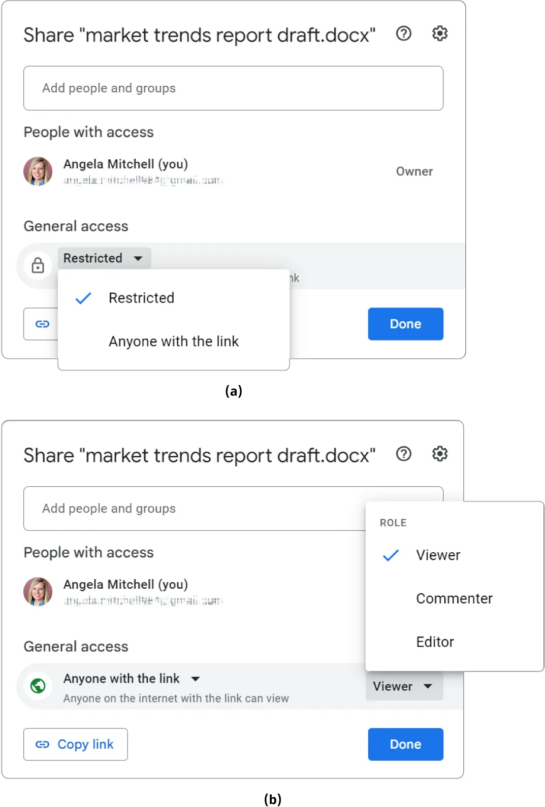 (a) Restricted is selected in General access in a Share pane. (b) Viewer is selected from Role in Share pane and Alyone with the link is selected in General access.