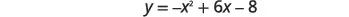 The image displays the quadratic equation y = -x^2 + 6x - 8.