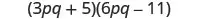 The product of two binomials, 3 p q plus 5 and 6 p q minus 11.