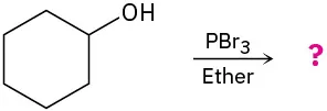 Cyclohexanol reacts with phosphorus tribromide and ether to form an unknown product represented by a question mark.