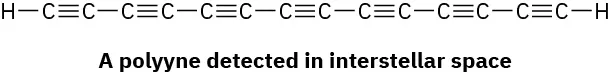 The structure of polyyne with alternate carbon-carbon triple bonds. A polyyne was detected in interstellar space.