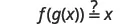 A mathematical expression showing the composition of two functions, f(g(x)), questioning if it equals x. This setup is used to determine if f and g are inverse functions.