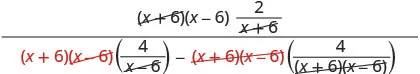 Algebraic expression being simplified, demonstrating cancellation of common factors (x+6) and (x-6) in numerator and denominator to reduce the complex fraction.
