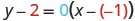 The equation y - 2 = 0(x - (-1)) represents a horizontal line at y=2 with a slope of 0, passing through the point (-1, 2).
