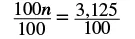 A mathematical equation shows '100n over 100 equals 3,125 over 100,' demonstrating how to solve for 'n' by dividing both sides by 100, which will result in n = 3,125.