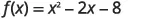 The image shows the quadratic function f(x) = x^2 - 2x - 8.
