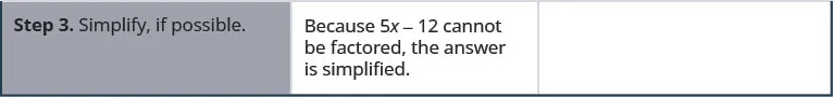 Step 3 is to simplify, if possible. Because 5 x minus 12 cannot be factored, the answer is simplified to 5 x minus 12 divided by x minus 3 times x minus 2.