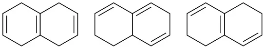 Three cyclohexadienes fused to cyclohexenes. First 1,4,5,8-tetrahydronaphthalene. Second 1,6-dihydronaphthalene. Third 1,2,5,6-eetrahydronaphthaline.