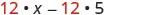 An algebraic expression is displayed, featuring 12 multiplied by x, minus 12 multiplied by 5, highlighting the common factor of 12 in a subtraction operation.
