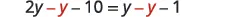 A mathematical equation, 2y - y - 10 = y - y - 1, is displayed on a white background. Some 'y' terms are colored red, likely indicating subtraction or grouping of like terms in an algebra problem.