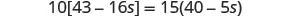 A mathematical equation is displayed on a white background: 10[43 - 16s] = 15(40 - 5s).