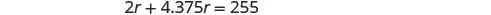 A mathematical equation is displayed on a white background: 2r + 4.375r = 255. It is a linear equation with one variable 'r'.