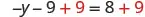 The equation -y - 9 + 9 = 8 + 9 is displayed, demonstrating how to add 9 to both sides to simplify the expression and move closer to solving for 'y'.