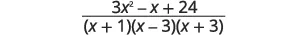 A fraction with the numerator 3x^2 - x + 24 and the denominator (x + 1)(x - 3)(x + 3).