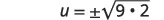 A mathematical equation shows 'u = plus-minus square root of 9 multiplied by 2' against a white background.