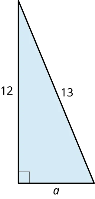 A right triangle with its legs marked 12 and a. The hypotenuse is marked 13.