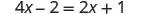 A linear equation is displayed, showing 4x minus 2 equals 2x plus 1, ready to be solved for the variable x.