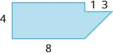 A blue geometric shape is shown. It looks like a rectangle with a triangle attached to the lower right side. The base of the rectangle is labeled 8, the height of the rectangle is labeled 4. The distance from the top of the rectangle to where the triangle begins is labeled 3, the top of the triangle is labeled 3.
