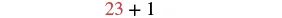 The number 23 in red text is shown next to a plus sign and the number 1 in black text on a white background, forming the mathematical expression '23 + 1'.