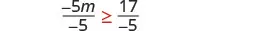 A mathematical inequality shows -5m divided by -5 is greater than or equal to 17 divided by -5, indicating a step in solving for m.