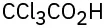 The structure of trichloroacetic acid where a trichloromethyl group is attached to a carboxylic acid group.