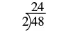 A long division problem showing 48 divided by 2, with the quotient 24 written above the divisor, indicating that 24 is the result of 48 divided by 2.