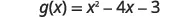 The image displays the quadratic function g(x) = x^2 - 4x - 3 in black text against a white background, representing a mathematical equation.