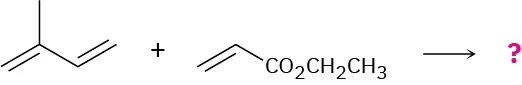 A 4-carbon chain with  double bonds between C1-C2 and C3-C4 and with a methyl group at C2 reacts with ethyl propenoate.Question mark represents the product.