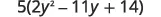 The image shows the mathematical expression 5(2y^2 - 11y + 14).