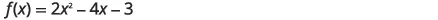 A mathematical expression displays the quadratic function f(x) = 2x^2 - 4x - 3, presented in a bold, sans-serif font on a white background.