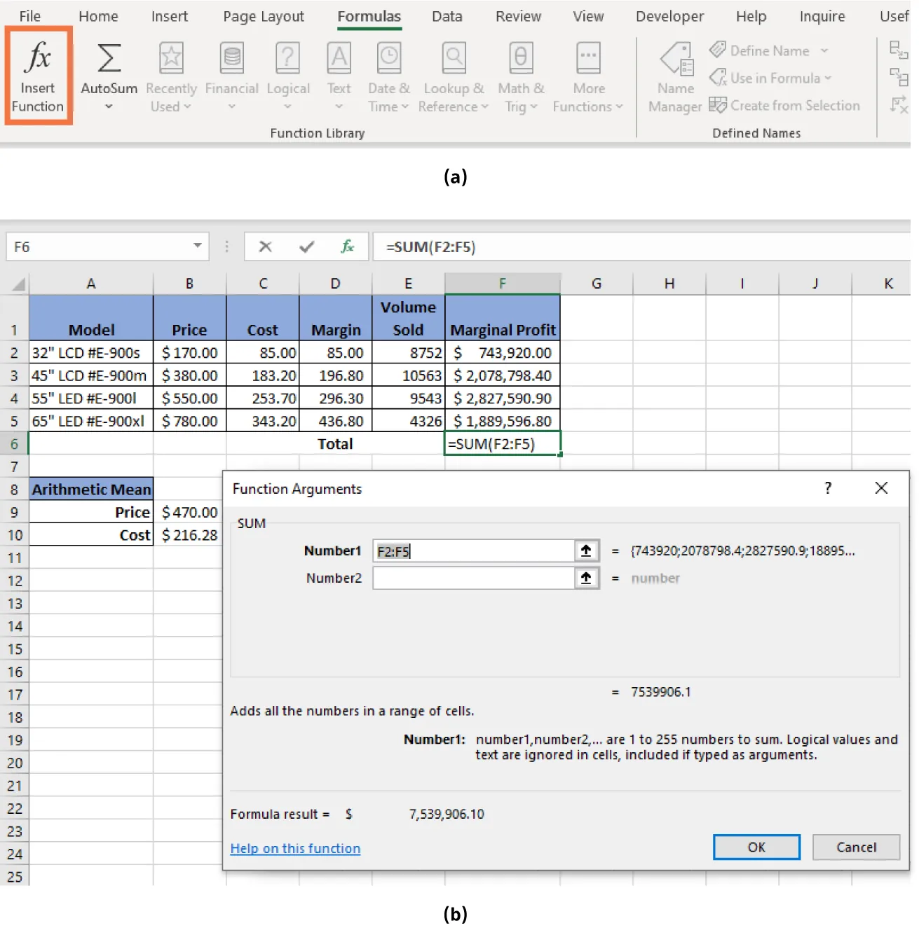 (a) Insert Function is selected. (b) Column F is highlighted in spreadsheet. Function Arguments pane selected Number1 F2:F5 for SUM and the Formula result = $ 7,539,906.10.