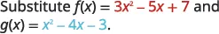 Two functions, f(x) = 3x^2 - 5x + 7 (red) and g(x) = x^2 - 4x - 3 (blue), are presented for substitution in a mathematical problem.